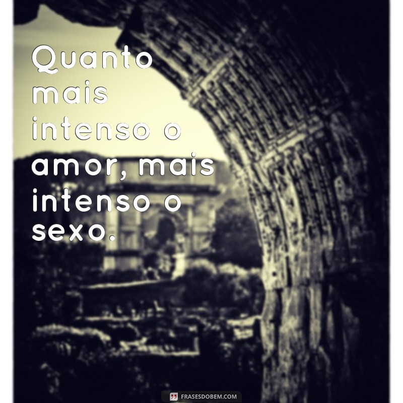 Descubra as melhores imagens de sexo com frases provocantes para apimentar sua vida! 