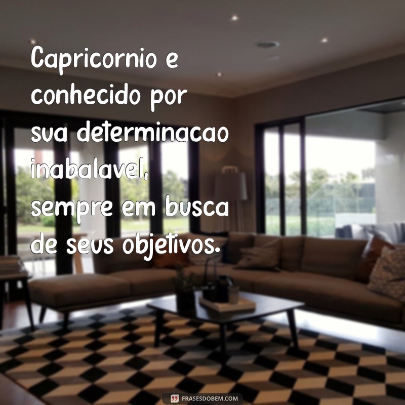 capricórnio signo personalidade Capricórnio é conhecido por sua determinação inabalável, sempre em busca de seus objetivos.