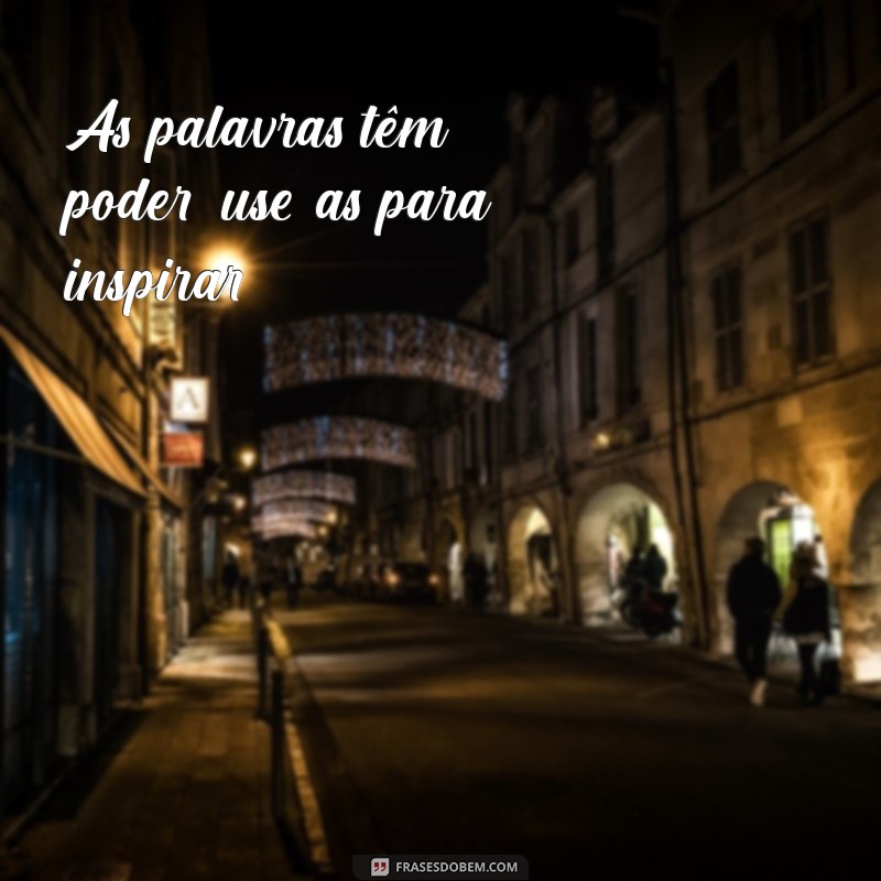 Frases de Efeito: Inspire-se com Palavras que Transformam 