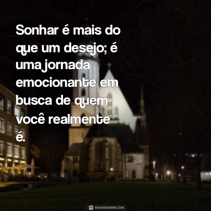 Como Conquistar Seus Sonhos: Mensagens Inspiradoras para Motivar sua Jornada 