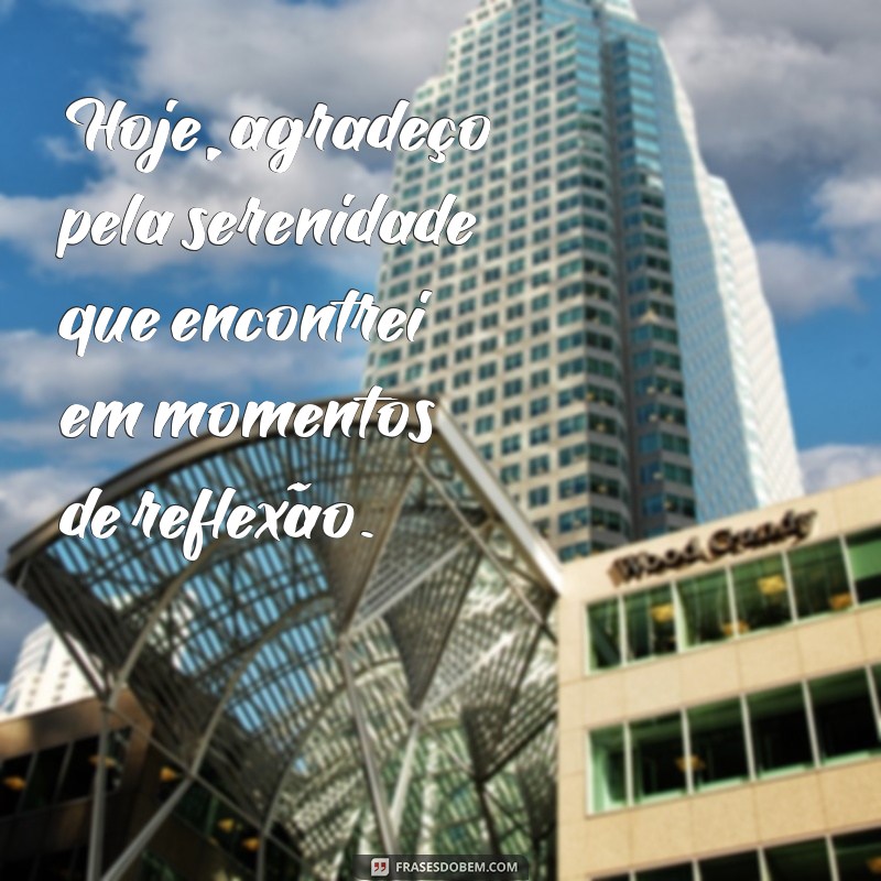 Frases Inspiradoras de Agradecimento para Valorizar o Dia de Hoje 