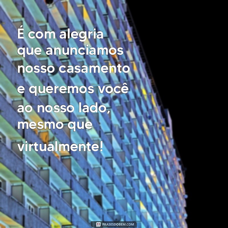 Convite de Casamento Virtual: Dicas e Exemplos do Que Escrever 