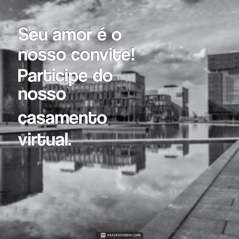 Convite de Casamento Virtual: Dicas e Exemplos do Que Escrever 