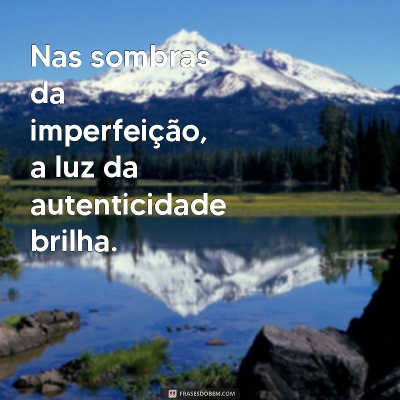 Descubra as Melhores Frases do Livro Todas as Suas Imperfeições para Inspirar sua Vida 