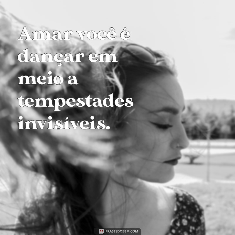 Frases Inspiradoras para Amar o Impossível: Palavras que Tocam o Coração 