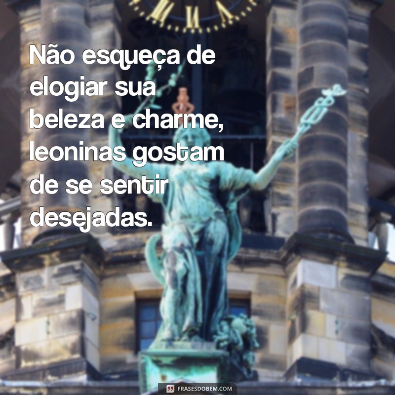 Descubra as melhores frases para conquistar uma leonina e conquiste seu coração! 