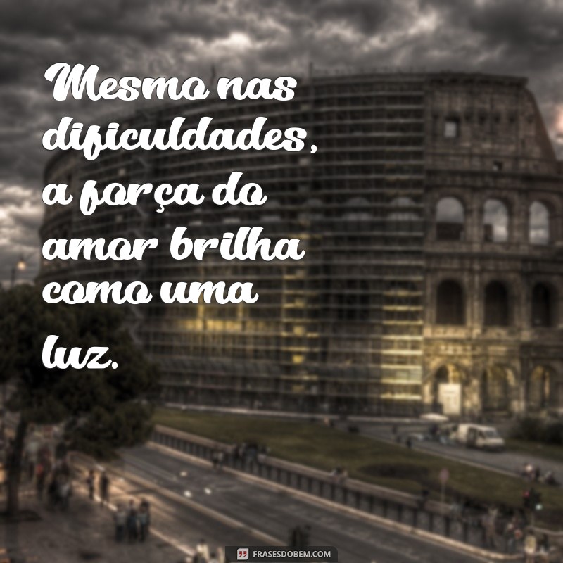 A Força do Amor: Como o Amor Transforma Vidas e Relacionamentos 