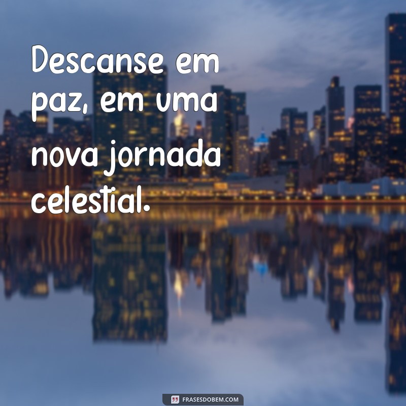 Descanse em Paz: Mensagens de Conforto e Esperança para Lidar com a Perda 