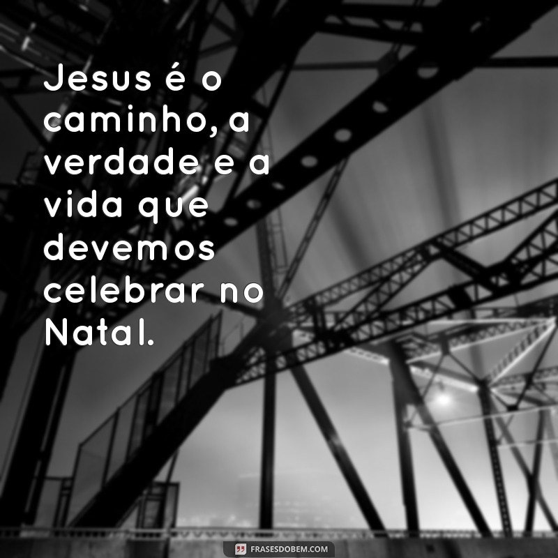 Descubra o Verdadeiro Sentido do Natal: A Mensagem de Jesus 