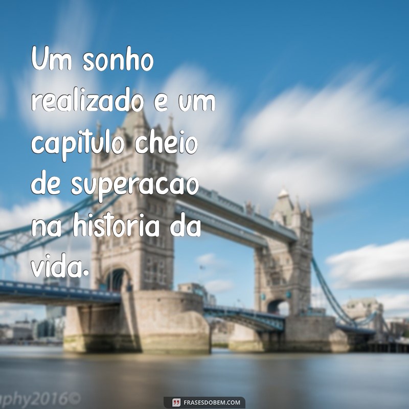 Frases Inspiradoras sobre Sonhos Conquistados: Motive-se a Realizar Seus Objetivos 