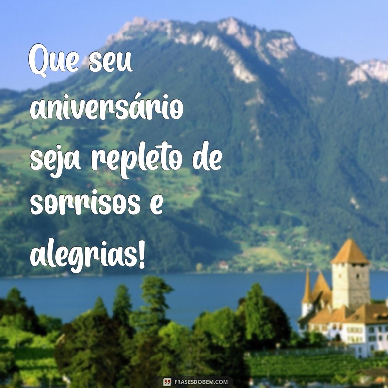 fundo feliz aniversário Que seu aniversário seja repleto de sorrisos e alegrias!