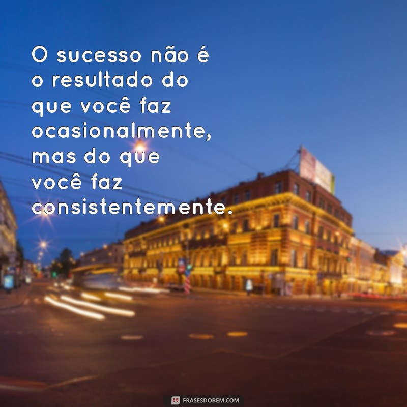 23 Frases Motivacionais para Impulsionar suas Vendas e Aumentar Resultados 