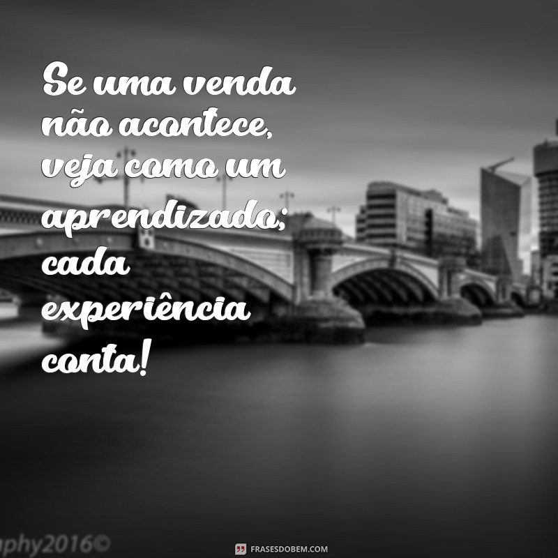 23 Frases Motivacionais para Impulsionar suas Vendas e Aumentar Resultados 