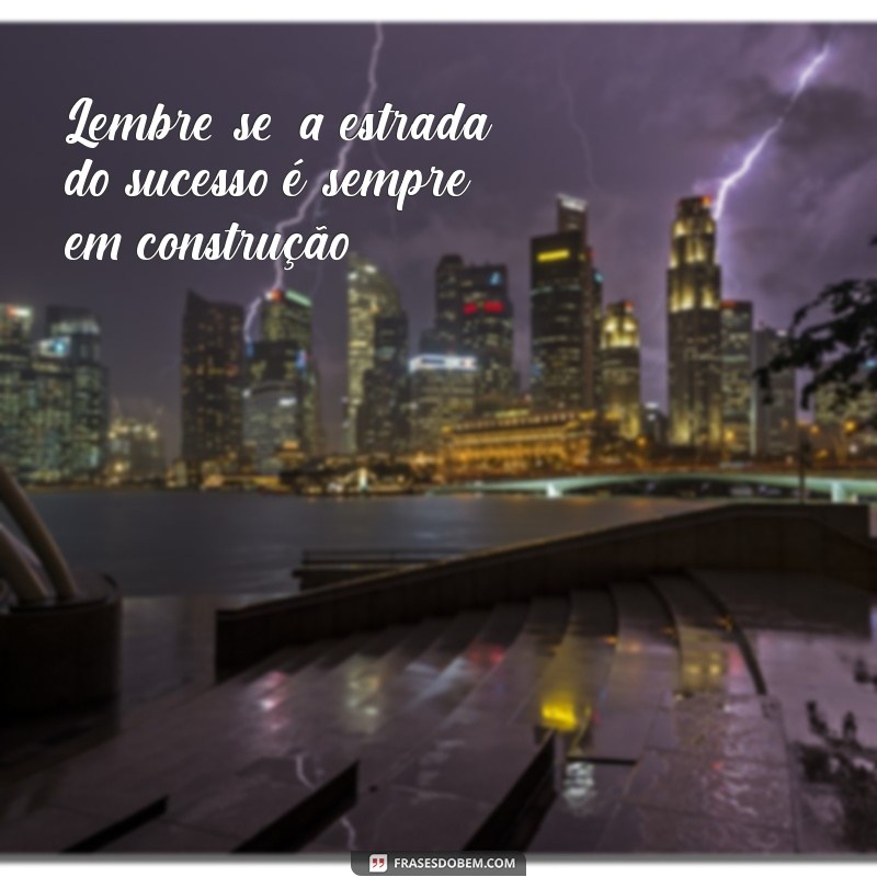 Frases Motivacionais para Começar sua Semana com Energia e Inspiração 