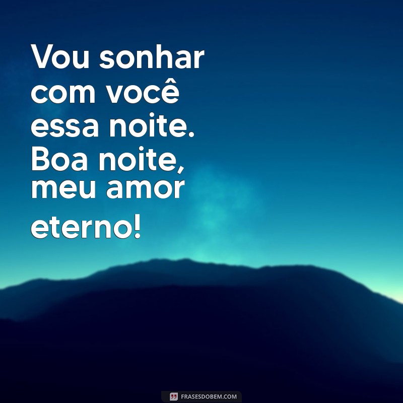 Mensagem de Boa Noite para Encantar o Seu Amor 