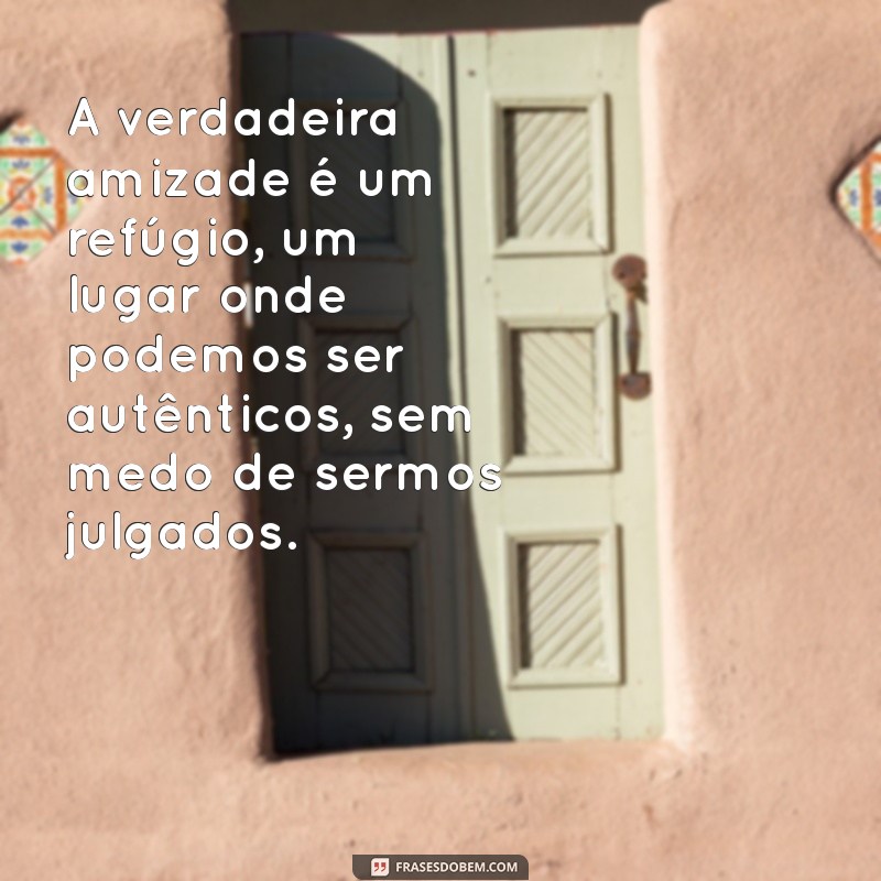 Frases Inspiradoras sobre Amizade: Textos Bonitos para Celebrar Conexões 