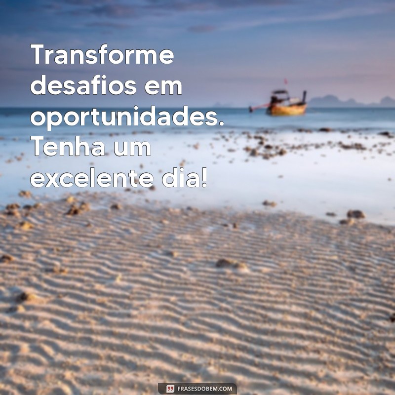 10 Mensagens Inspiradoras para Começar Seu Dia de Trabalho com Motivação 