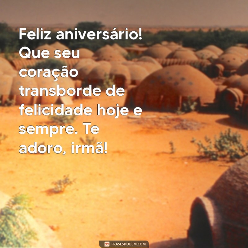 Mensagens Emocionantes de Feliz Aniversário para Sua Irmã 