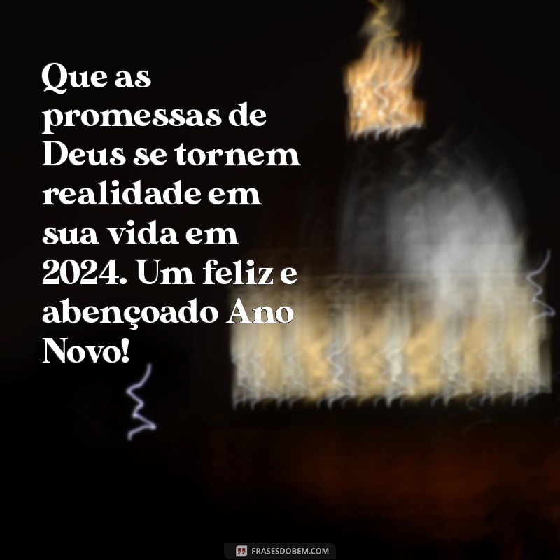 Mensagens Evangélicas de Feliz Ano Novo 2024 para Compartilhar no WhatsApp 