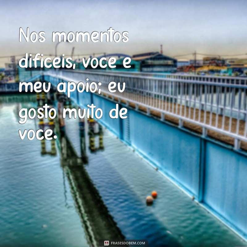 As Melhores Frases para Expressar Eu Gosto Muito de Você 