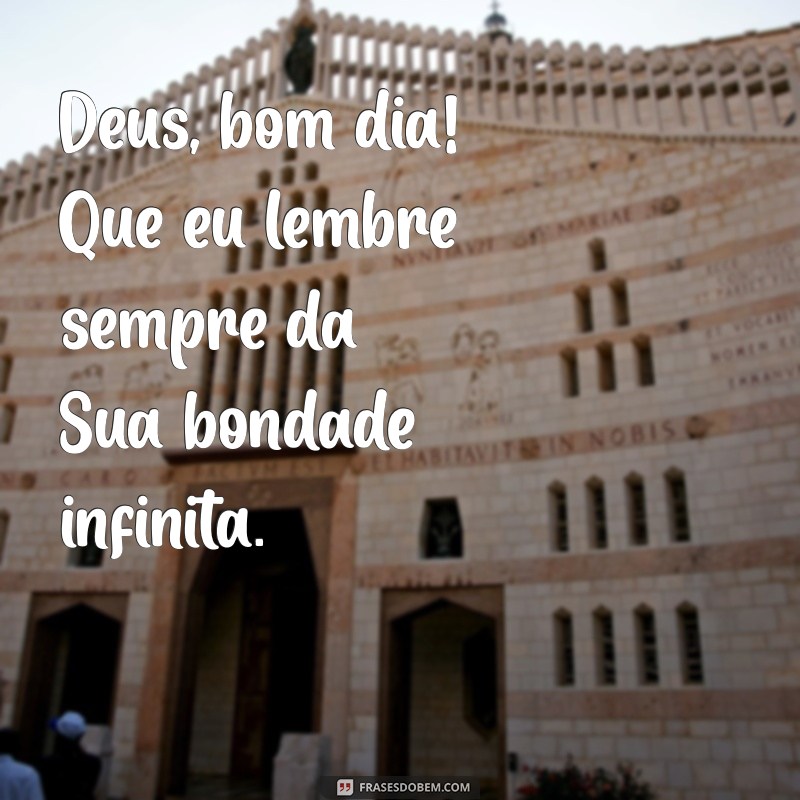 Deus, Bom Dia: Frases Inspiradoras para Começar o Dia com Fé 