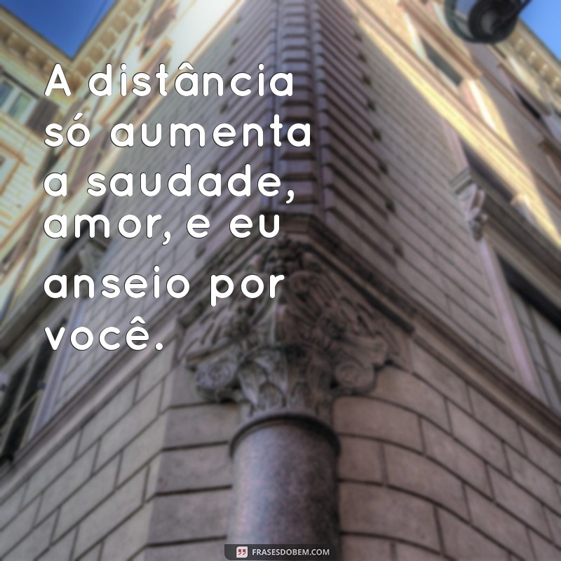 Que Saudade Amor: Reflexões e Frases para Expressar Seu Sentimento 