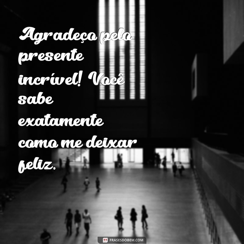 Como Escrever uma Mensagem de Agradecimento pelo Presente Recebido: Dicas e Exemplos 