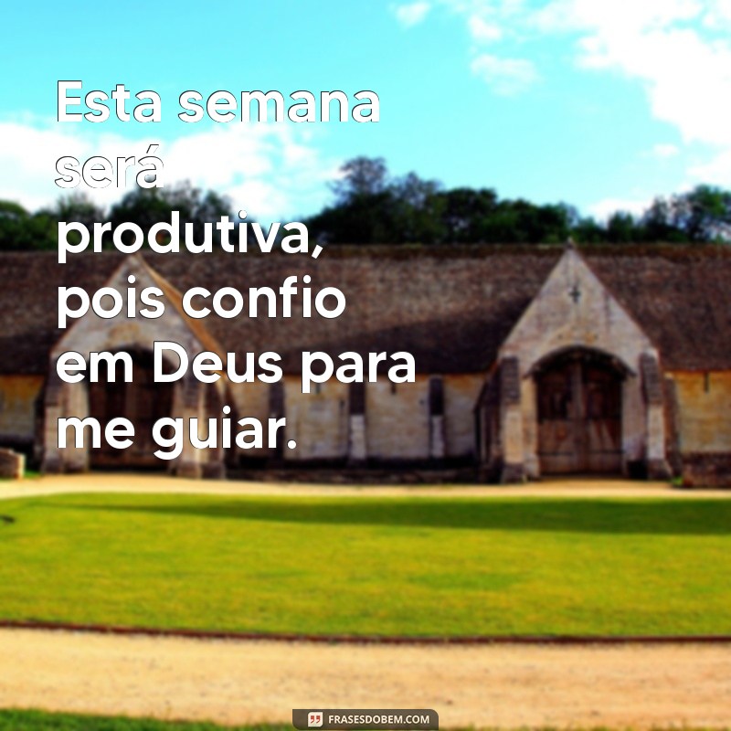 Frases Inspiradoras para Começar a Semana com Deus 