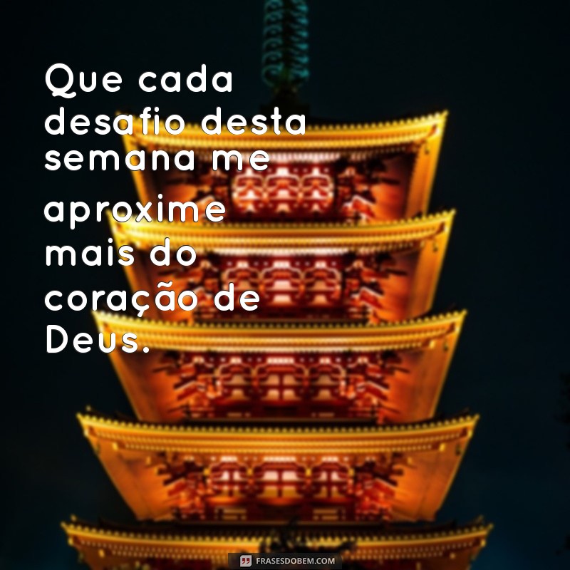 Frases Inspiradoras para Começar a Semana com Deus 