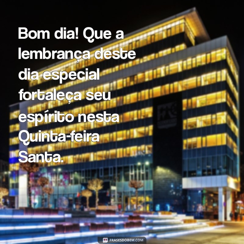 Mensagem Inspiradora de Bom Dia para a Quinta-Feira Santa 