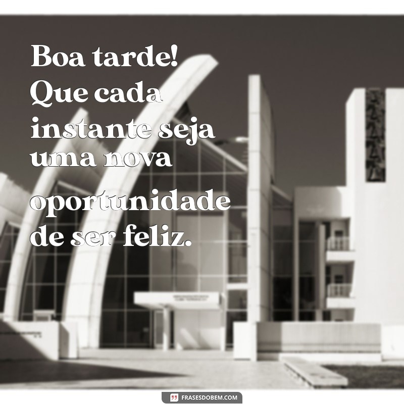 Frases Inspiradoras para uma Boa Tarde Feliz: Espalhe Positividade! 