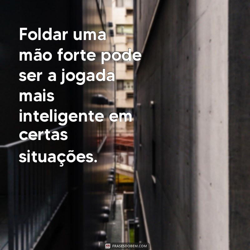 Descubra as melhores frases de poker para inspirar suas jogadas! 