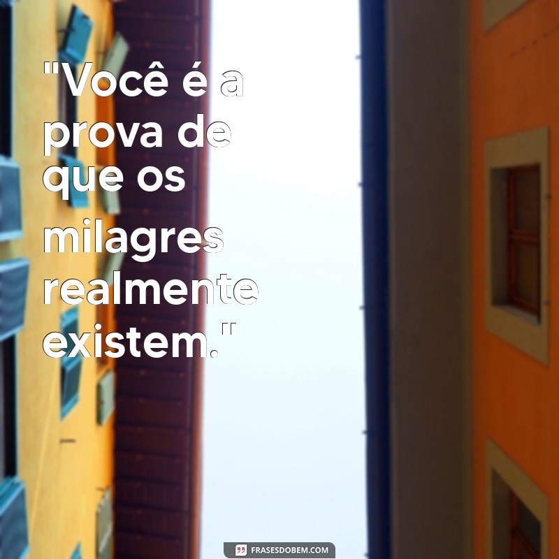 meu bebê milagre frases 