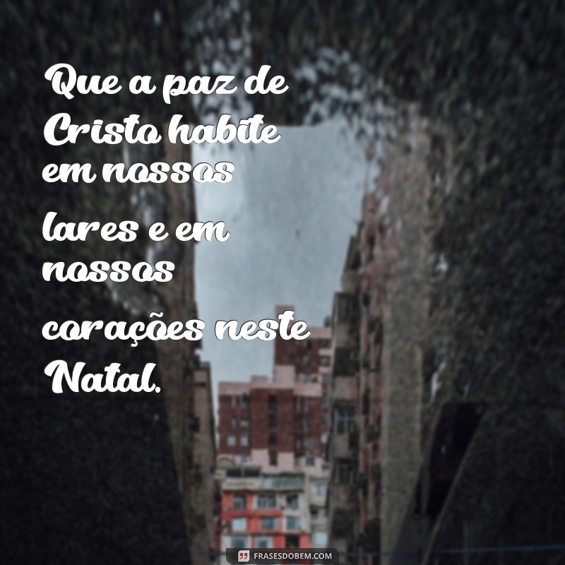 Frases Inspiradoras para Celebrar o Natal Cristão 