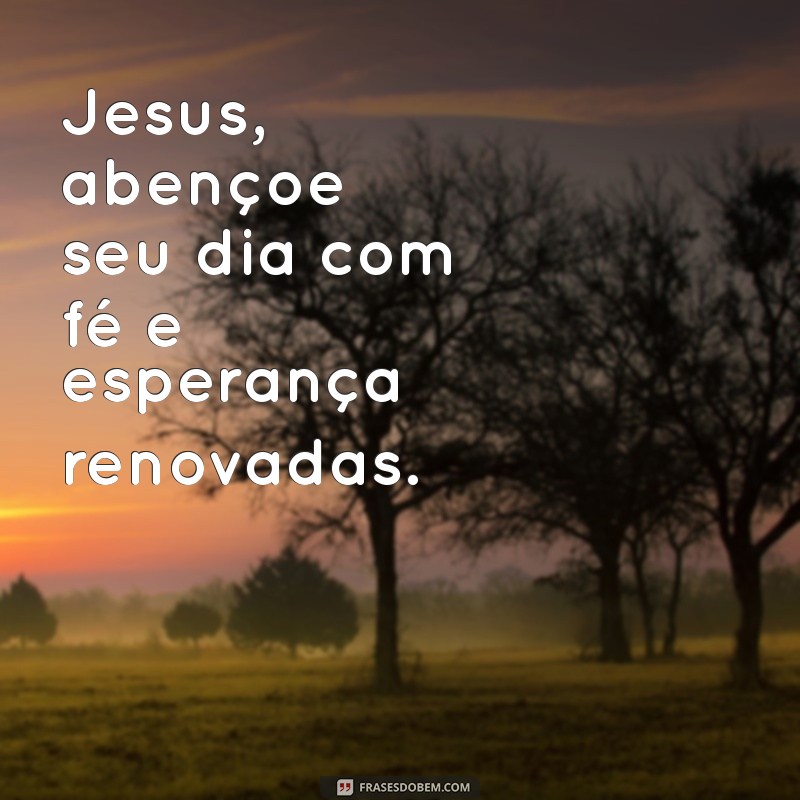 Receba as Bênçãos de Jesus para um Dia Abençoado 