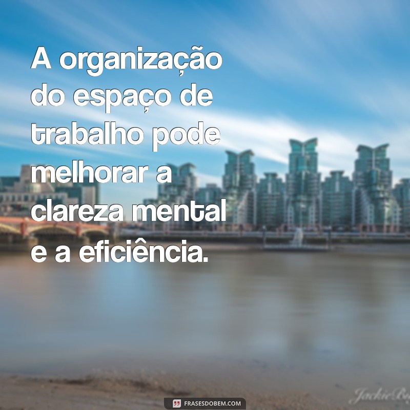 Frases Inspiradoras para Melhorar o Ambiente de Trabalho 