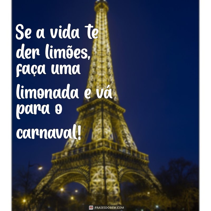 Melhores Frases para Celebrar o Carnaval 2024: Inspire-se e Compartilhe 