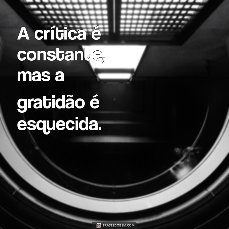 Frases Impactantes para Identificar e Lidar com Pessoas Mal Agradecidas 