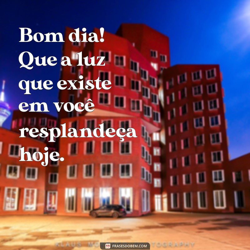 Bom Dia: Ilumine Sua Alma com Frases Inspiradoras 