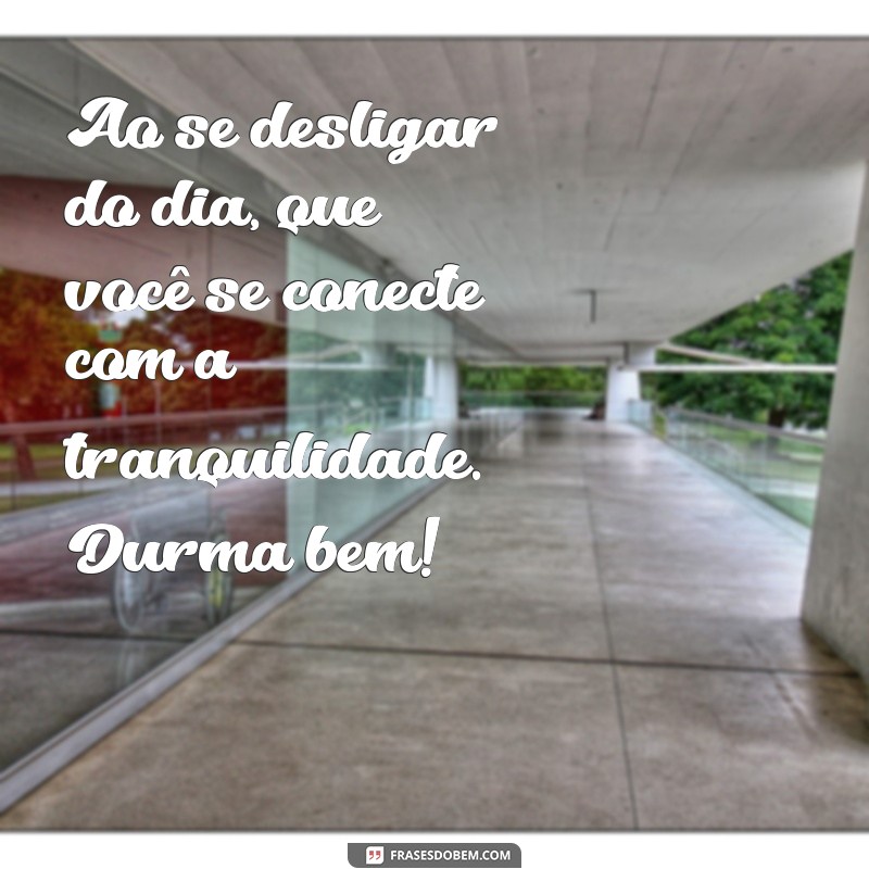 Frases Inspiradoras para uma Boa Noite de Paz e Tranquilidade 