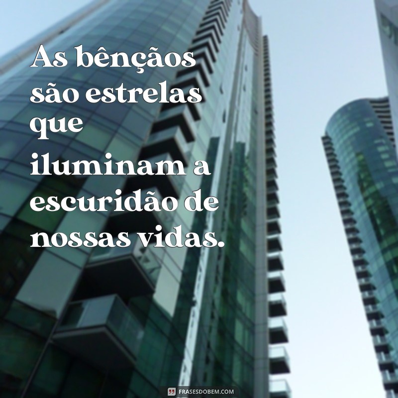 Frases Inspiradoras sobre Benção: Reflexões que Transformam 