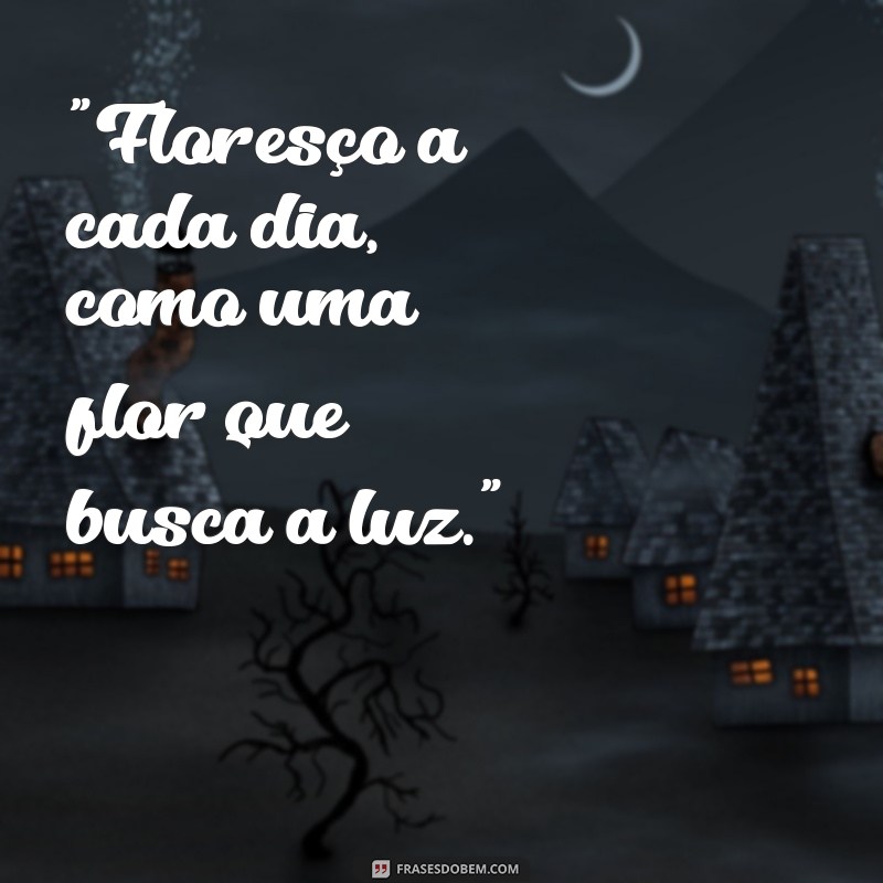 frases sobre florescer para fotos 