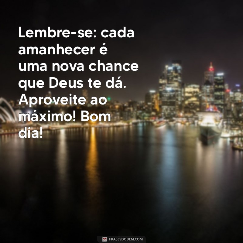 Mensagem de Bom Dia: Abençoado com Deus para Inspirar Seu Dia 