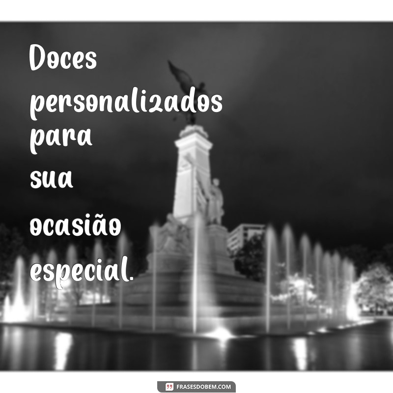 Descubra as melhores frases inspiradoras para doceiras apaixonadas pelo seu ofício 