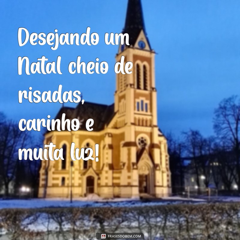 Feliz Natal: Mensagens e Frases Para Compartilhar Alegria nesta Data Especial 