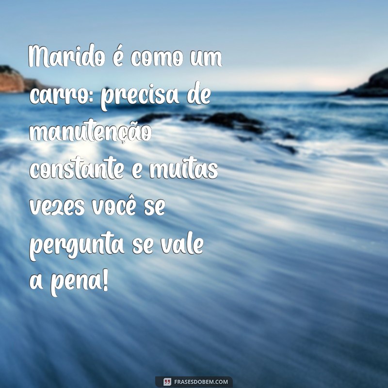 As Melhores Frases Engraçadas para Surpreender Seu Marido 