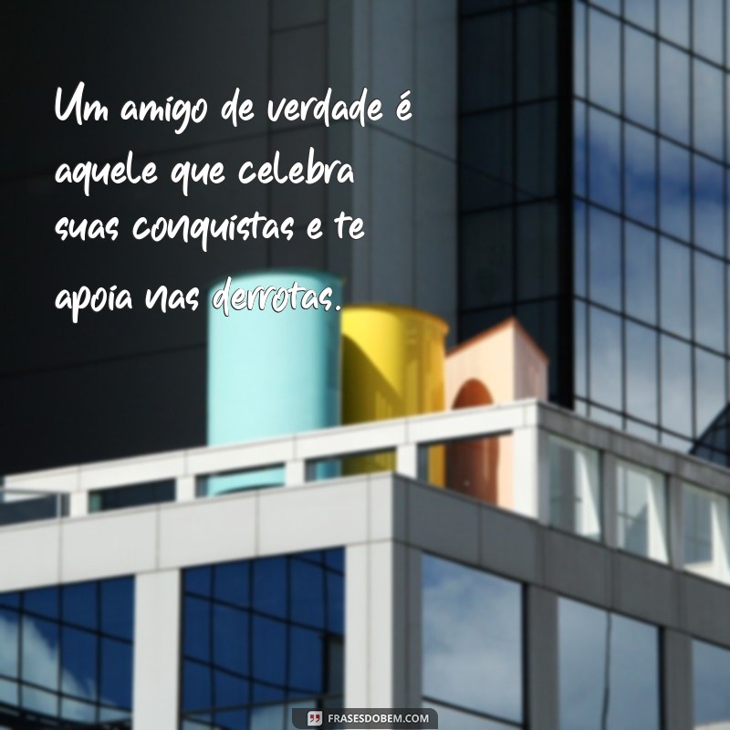 Frases Inspiradoras para Celebrar o Dia do Amigo 