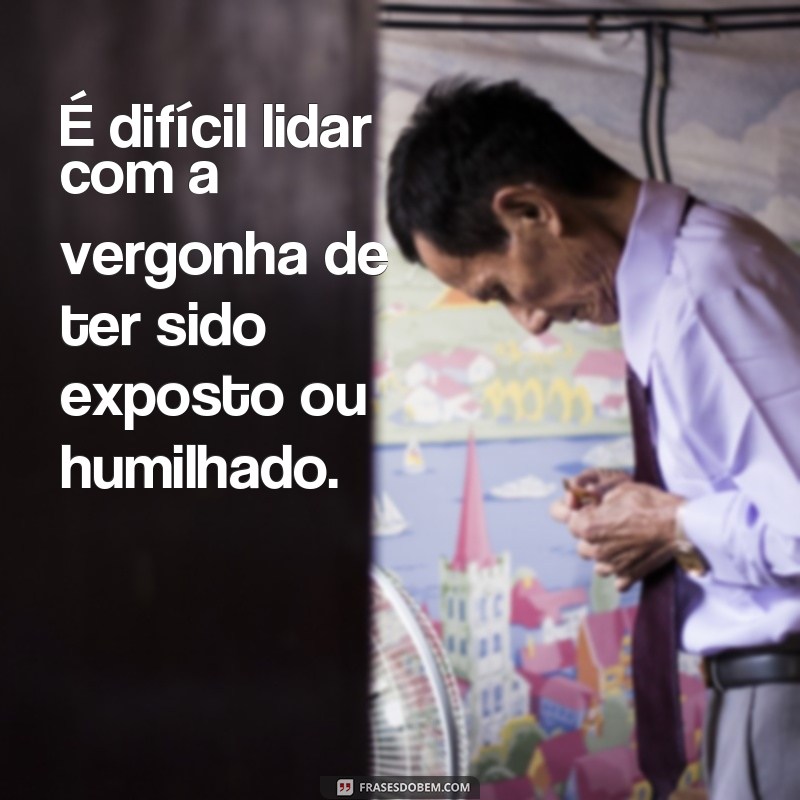 Descubra as Melhores Frases de Vergonha que Expressam o Sentimento de uma Pessoa 