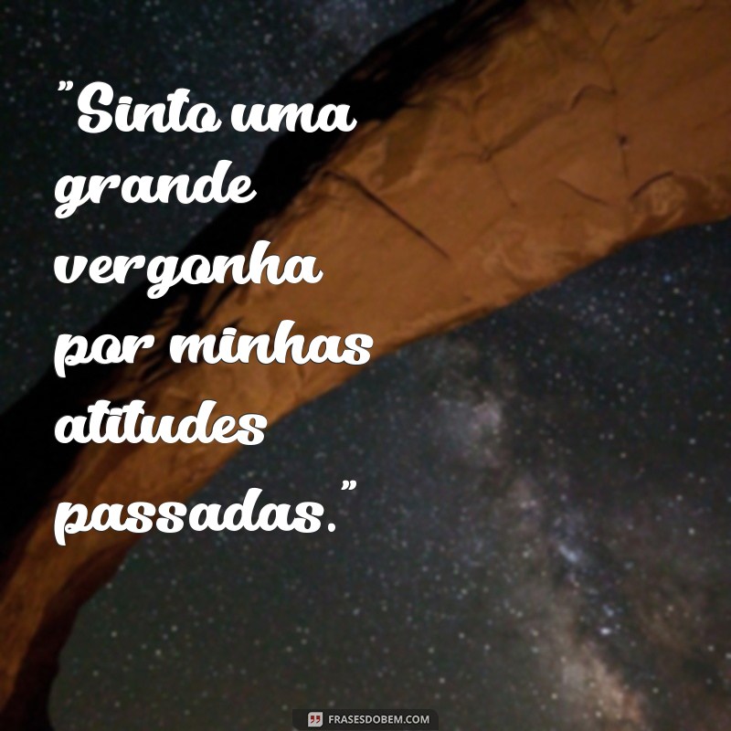 frases de vergonha de uma pessoa 