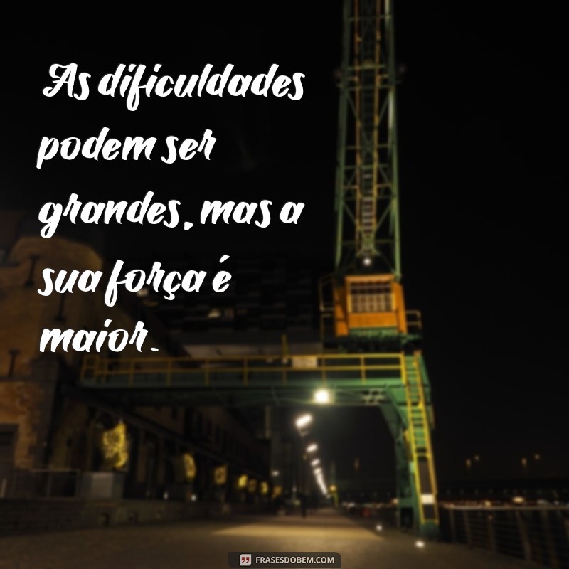 Frases Inspiradoras de Força para Confortar um Amigo doente 